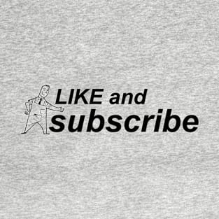 Like Subscribe T-Shirt